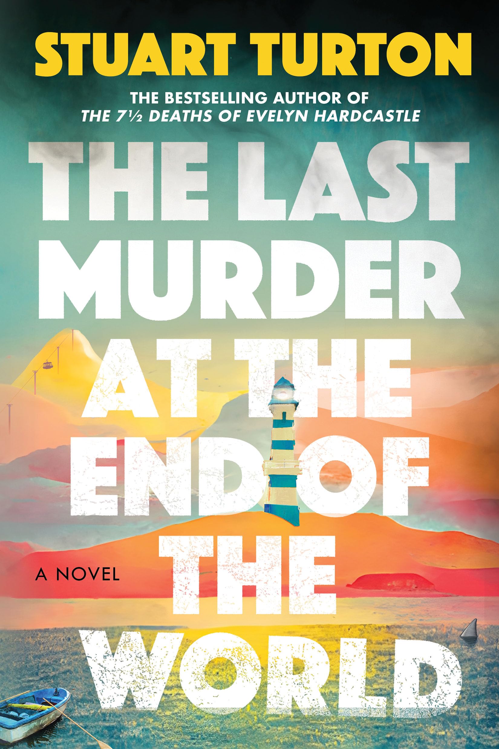 The Last Murder at the End of the World: A Novel The Last Murder at the End of the World: A Novel Hardcover