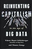 Reinventing Capitalism in the Age of Big Data