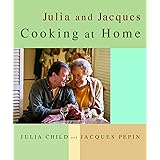 Julia and Jacques Cooking at Home: A Cookbook