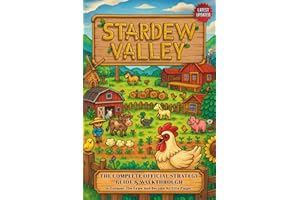 Stardew Valley Guide (Latest Updated): The Complete Official Strategy Guide & Walkthrough To Master The Game And Become An Elite Player!