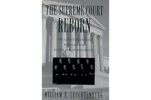 The Supreme Court Reborn: Constitutional Revolution in the Age of Roosevelt