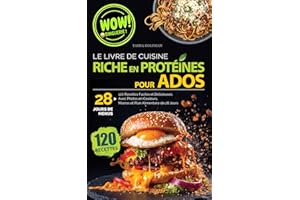 Le Livre de Cuisine Riche en Protéines pour Ados: 120 Recettes Faciles et Délicieuses. Avec Photos en Couleurs, Macros et Pla