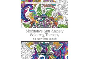 Meditative Anti-Anxiety Coloring Therapy The Flow State Edition