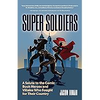 Super Soldiers: A Salute to the Comic Book Heroes and Villains Who Fought for Their Country book cover