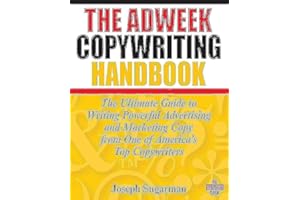 The Adweek Copywriting Handbook: The Ultimate Guide to Writing Powerful Advertising and Marketing Copy from One of America's 