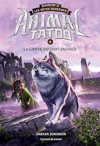 Download Animal Tatoo saison 2 - Les bêtes suprêmes, Tome 06: La griffe du chat sauvage PDF