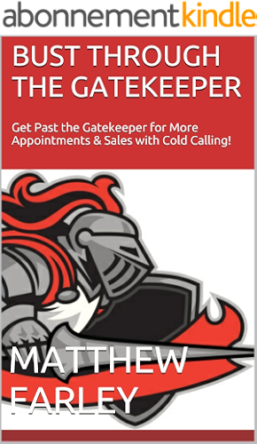 Download Bust Through The Gatekeeper: Get Past the Gatekeeper for More Appointments & Sales with Cold Calling! (English Edition) PDF