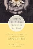 Restoring Our Bodies, Reclaiming Our