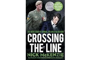 Crossing the Line: The inside story of murder, lies and a fallen hero