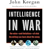 Intelligence in War: The value--and limitations--of what the military can learn about the enemy