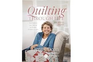 Quilting Through Life: Patterns and Prose for Every Stage of Life (Spiral Bound to Lay Flat)