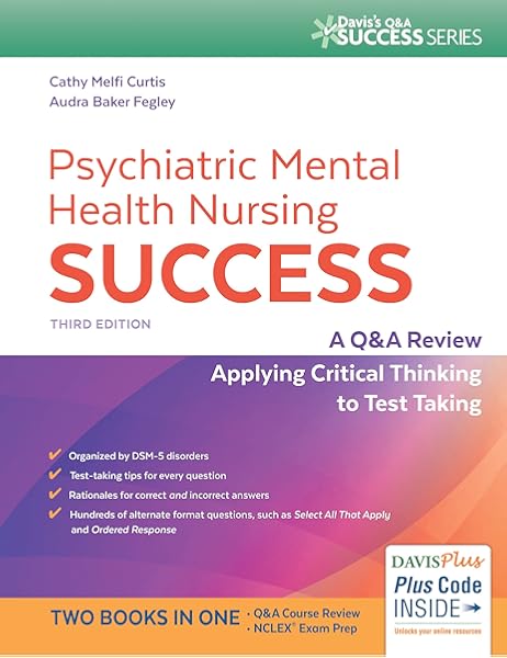Psychiatric Mental Health Nursing Success A Q A Review Applying Critical Thinking To Test Taking Davis S Q A Success 9780803660403 Medicine Health Science Books Amazon Com