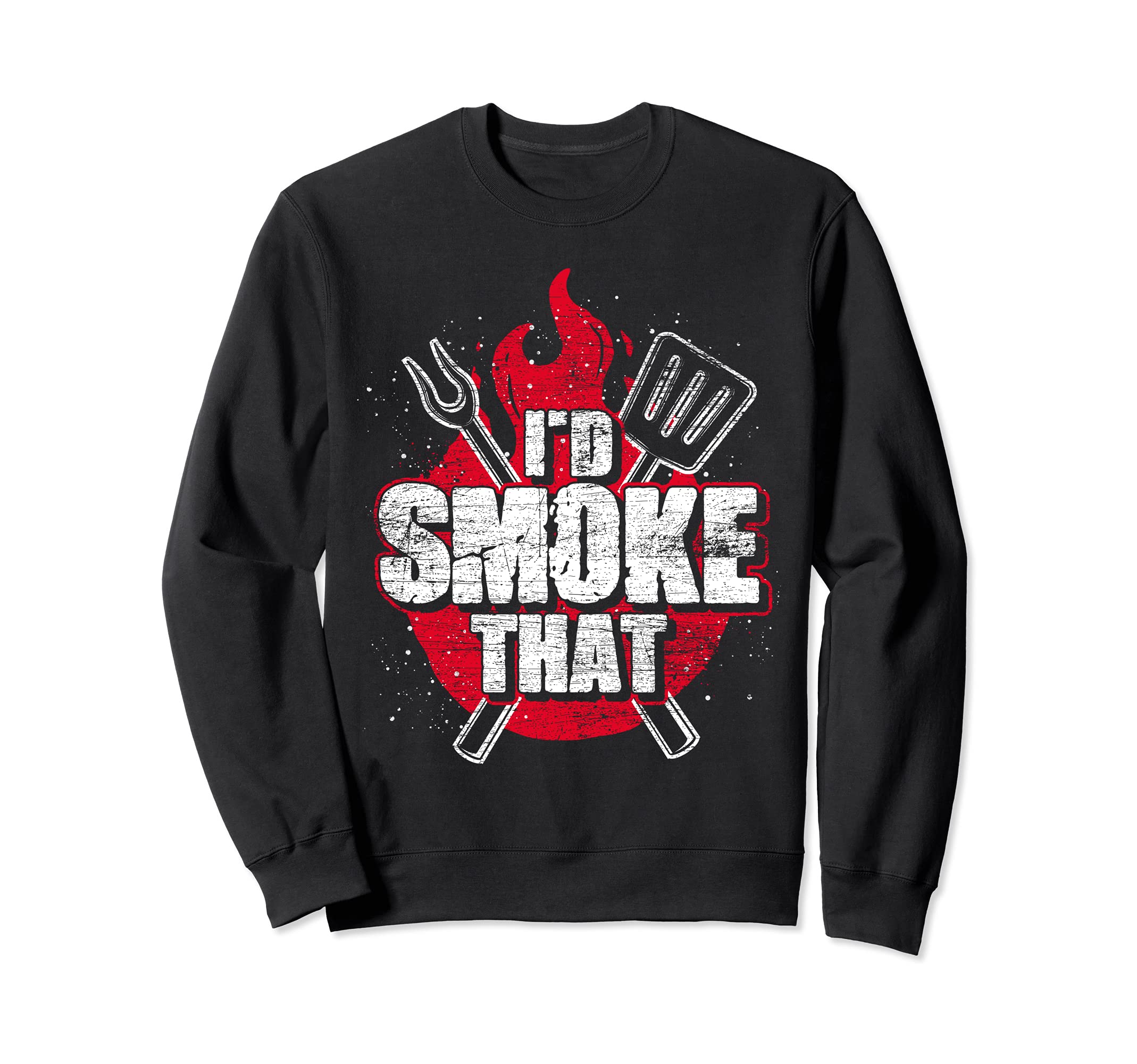 Grilling Meat Smoked Steak Barbecue Id Smoke That Funny BBQ Sweatshirt