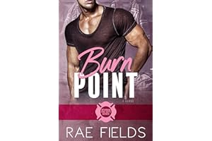 Burn Point: A Small Town, Friends to Lovers, Firefighter Romance (Newman Fire Department Series Book 2)