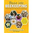 Buzz into Beekeeping: A Step-by-Step Guide to Becoming a Successful Beekeeper