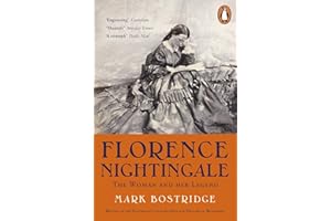 Florence Nightingale: The Woman and Her Legend
