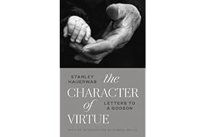 The Character of Virtue: Letters to a Godson