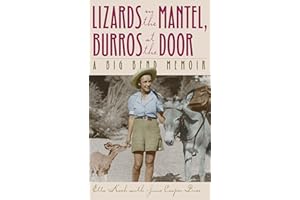Lizards on the Mantel, Burros at the Door: A Big Bend Memoir
