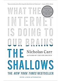 The Shallows: What the Internet Is Doing to Our Brains