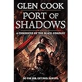 Port of Shadows: A Chronicle of the Black Company (Chronicles of The Black Company, 3)