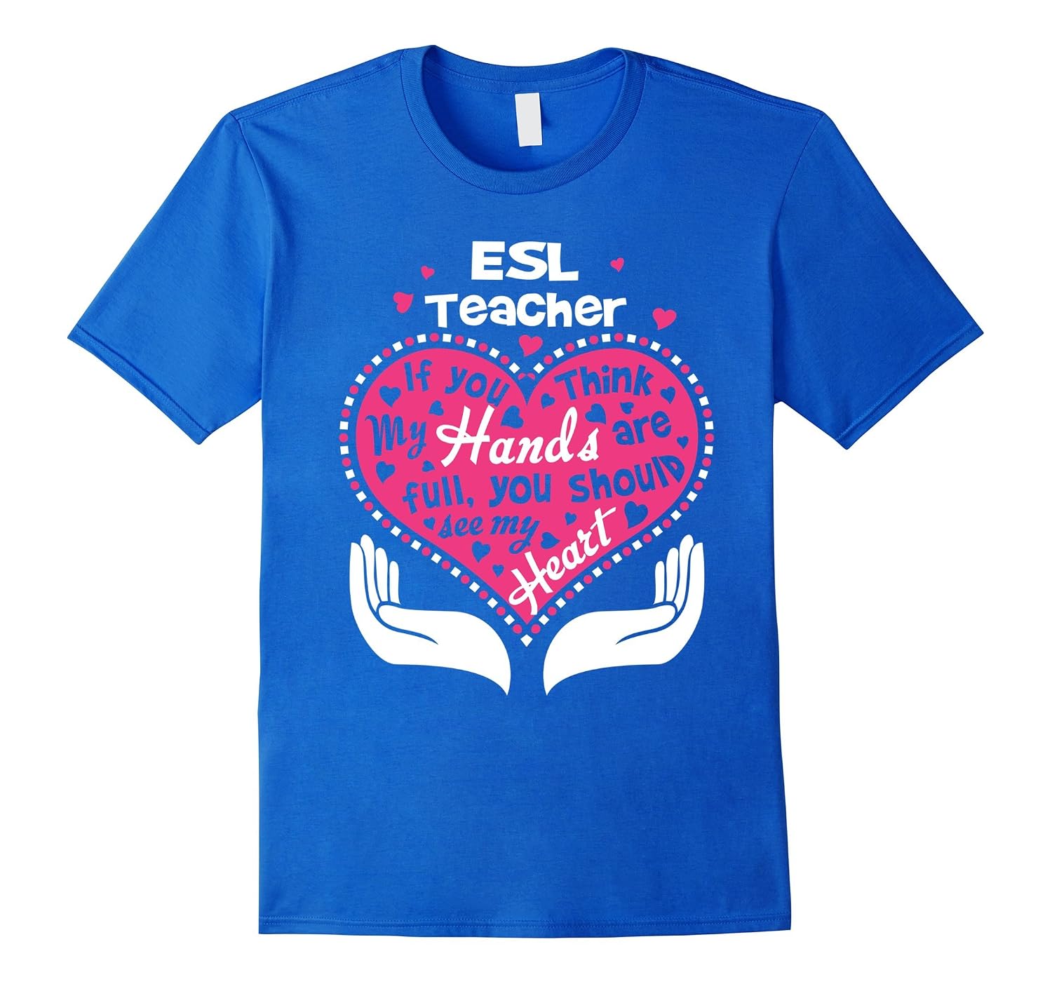 ESL Teacher Full Heart T Shirt 