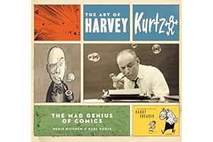 The Art of Harvey Kurtzman: The Mad Genius of Comics