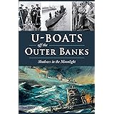 U-Boats off the Outer Banks: Shadows in the Moonlight (Military)