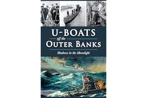 U-Boats off the Outer Banks: Shadows in the Moonlight (Military)