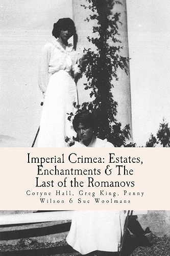 Download Imperial Crimea: Estates, Enchantments and the Last of the Romanovs (English Edition) PDF