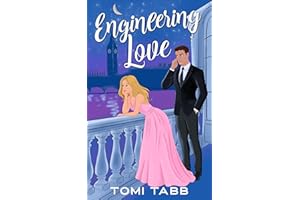 Engineering Love (Friends of the Unexpected Royals Book 2)