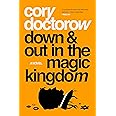 Down and Out in the Magic Kingdom: A Novel