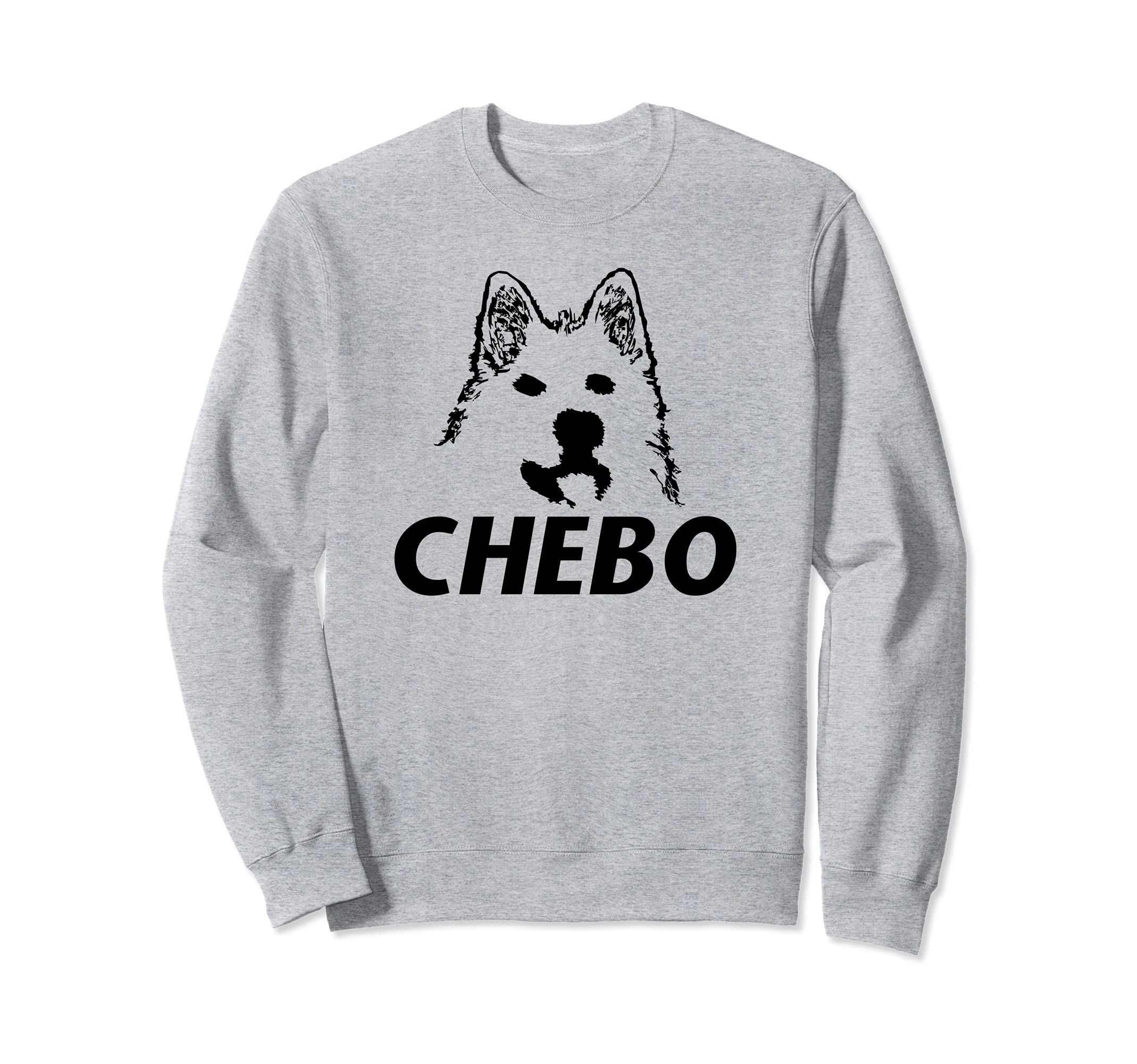 CHEBO DOG FUNNY Sweatshirt