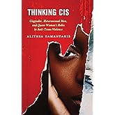 Thinking Cis: Cisgender, Heterosexual Men, and Queer Women's Roles in Anti-Trans Violence