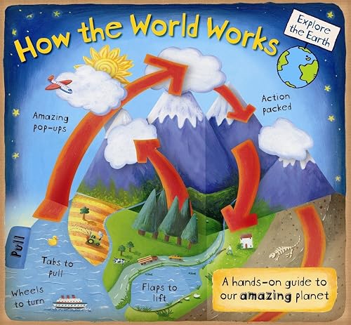 Download How the World Works: A Hands-On Guide to Our Amazing Planet PDF