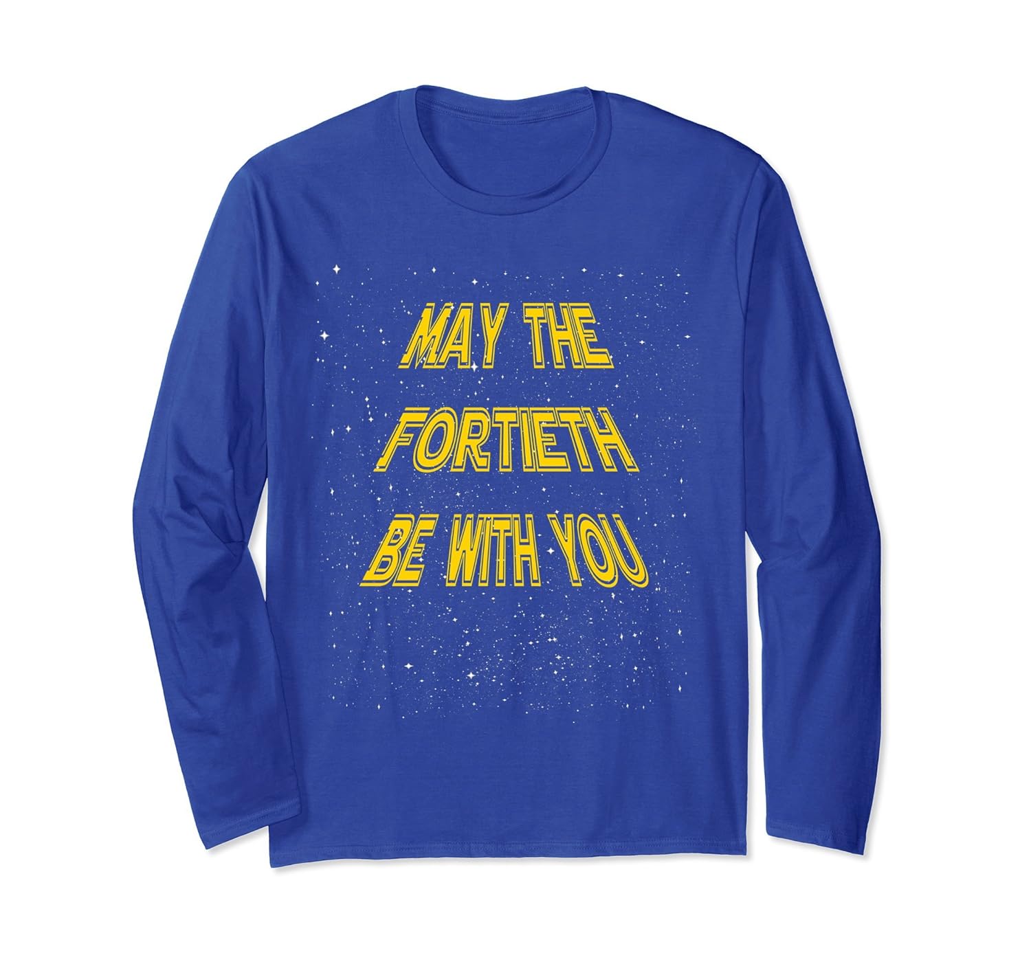 May the Fortieth Be With You Funny 40th Birthday Gift Shirt-anz