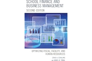 School Finance and Business Management: Optimizing Fiscal, Facility and Human Resources
