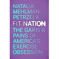 Fit Nation: The Gains and Pains of America's Exercise Obsession