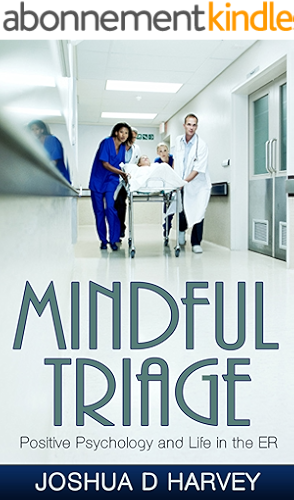 Download Mindful Triage: Positive Psychology and Life in the ER (English Edition) PDF
