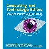 Computing and Technology Ethics: Engaging through Science Fiction