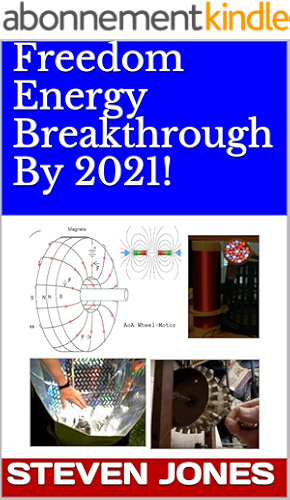 Download Freedom Energy Breakthrough By 2021! (7 Books of Emeritus Physics Professor Steven E. Jones Book 4) (English Edition) PDF