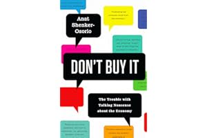 Don't Buy It: The Trouble with Talking Nonsense about the Economy
