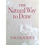 The Natural Way to Draw: A Working Plan for Art Study: Nicolaides