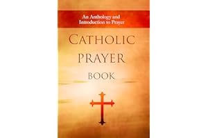 Catholic Prayer Book: An Anthology and Introduction to Prayer