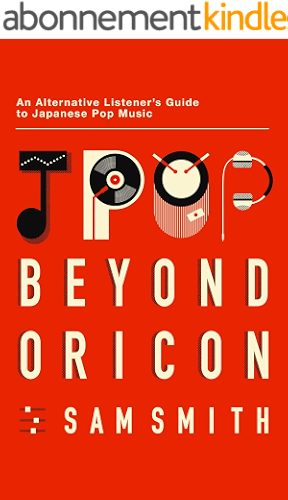 Download Jpop: Beyond Oricon: An Alternative Listener's Guide to Japanese Pop Music (English Edition) PDF