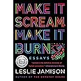 Make It Scream, Make It Burn: Essays