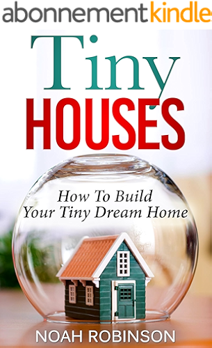 Download Tiny Houses: How to build Your Tiny Dream Home (English Edition) PDF