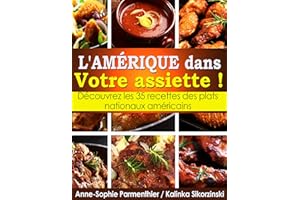 L'AMÉRIQUE dans Votre assiette ! Découvrez les 35 recettes des plats nationaux américains (French Edition)