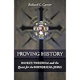 Proving History: Bayes's Theorem and the Quest for the Historical Jesus