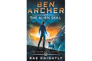 Ben Archer and the Alien Skill: (The Alien Skill Series, Book 2)