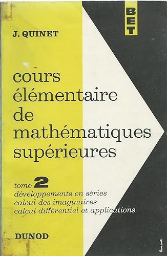 Download Cours elementaire de mathematiques superieures, tome 2 :  Developpements en series, Calcul des imaginaires, calcul differentiel et applications PDF